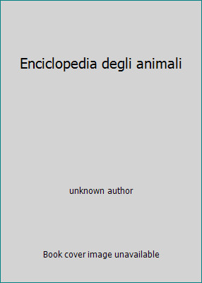 Enciclopedia degli animali - , by